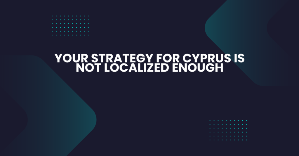 Marketing strategy for Cyprus focused on localization rather than translation